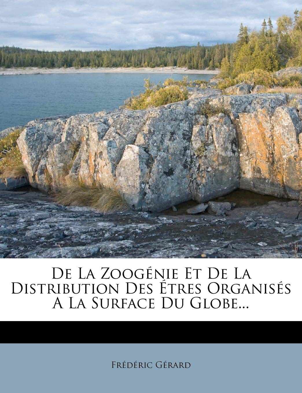 De La Zoogénie Et De La Distribution Des Étres Organisés A La Surface Du Globe... book