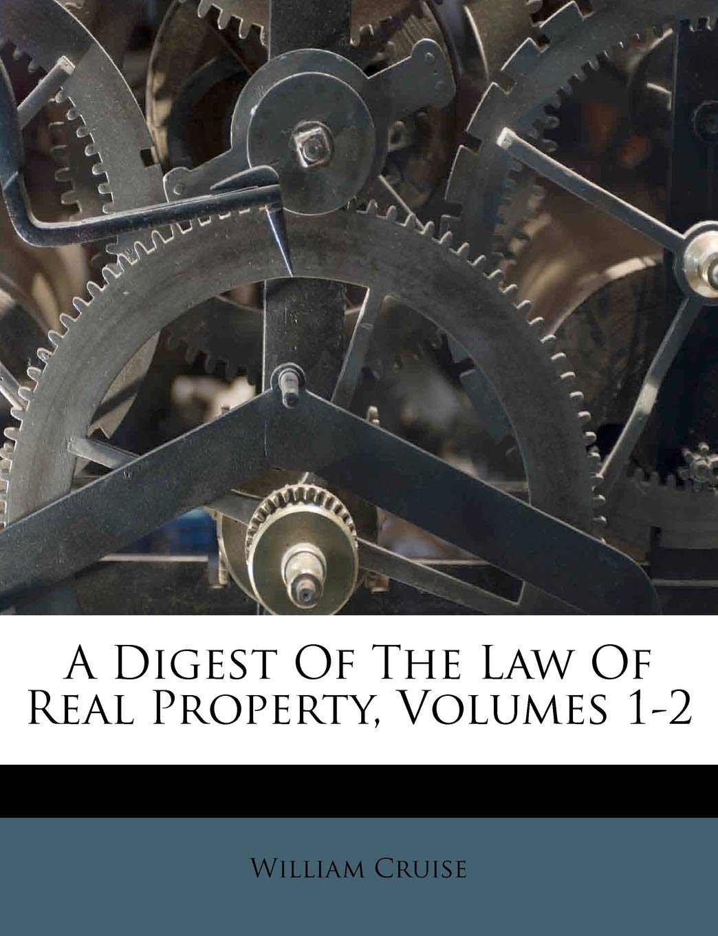 A Digest Of The Law Of Real Property, Volumes 1-2 Law