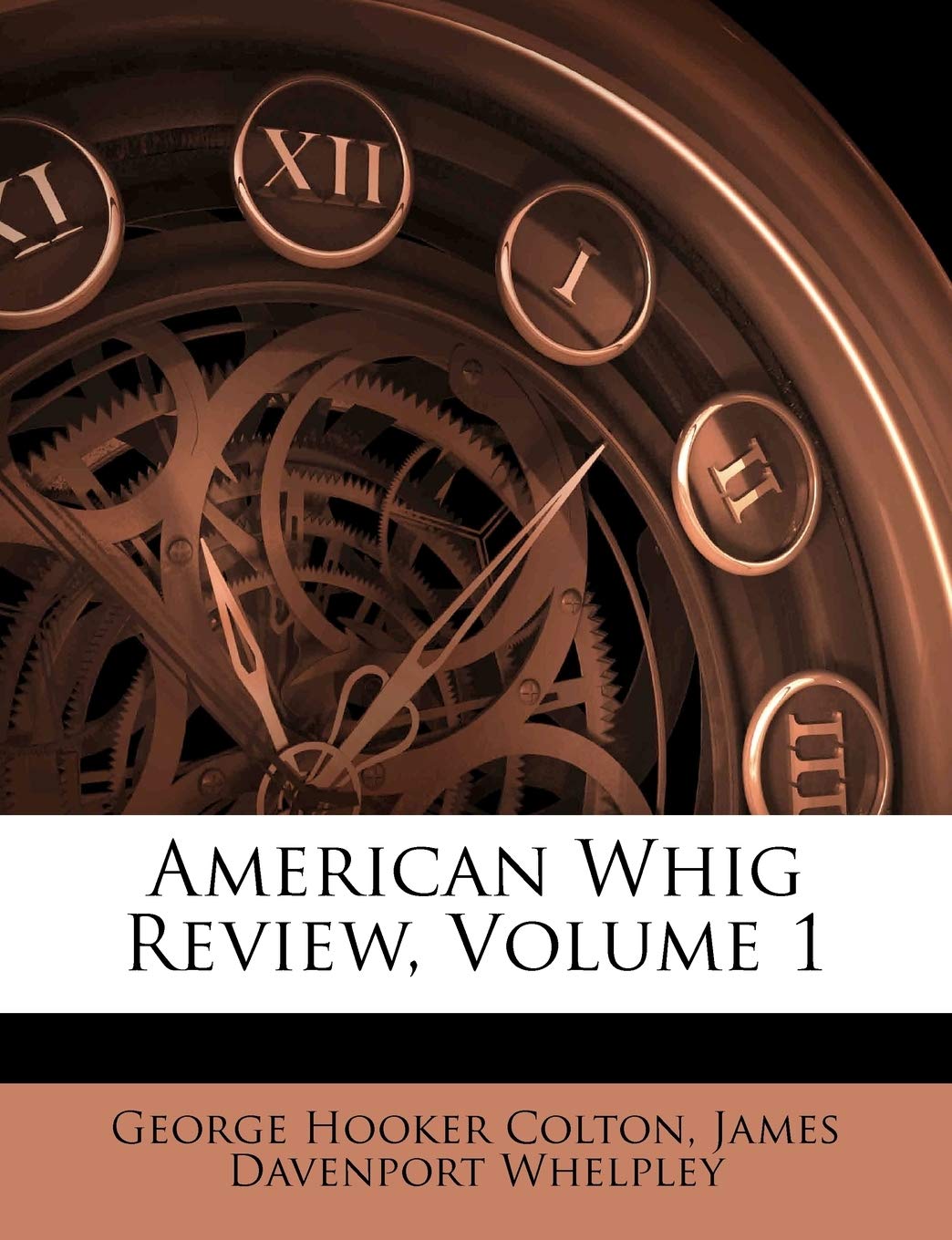 American Whig Review, Volume 1 Politics & History