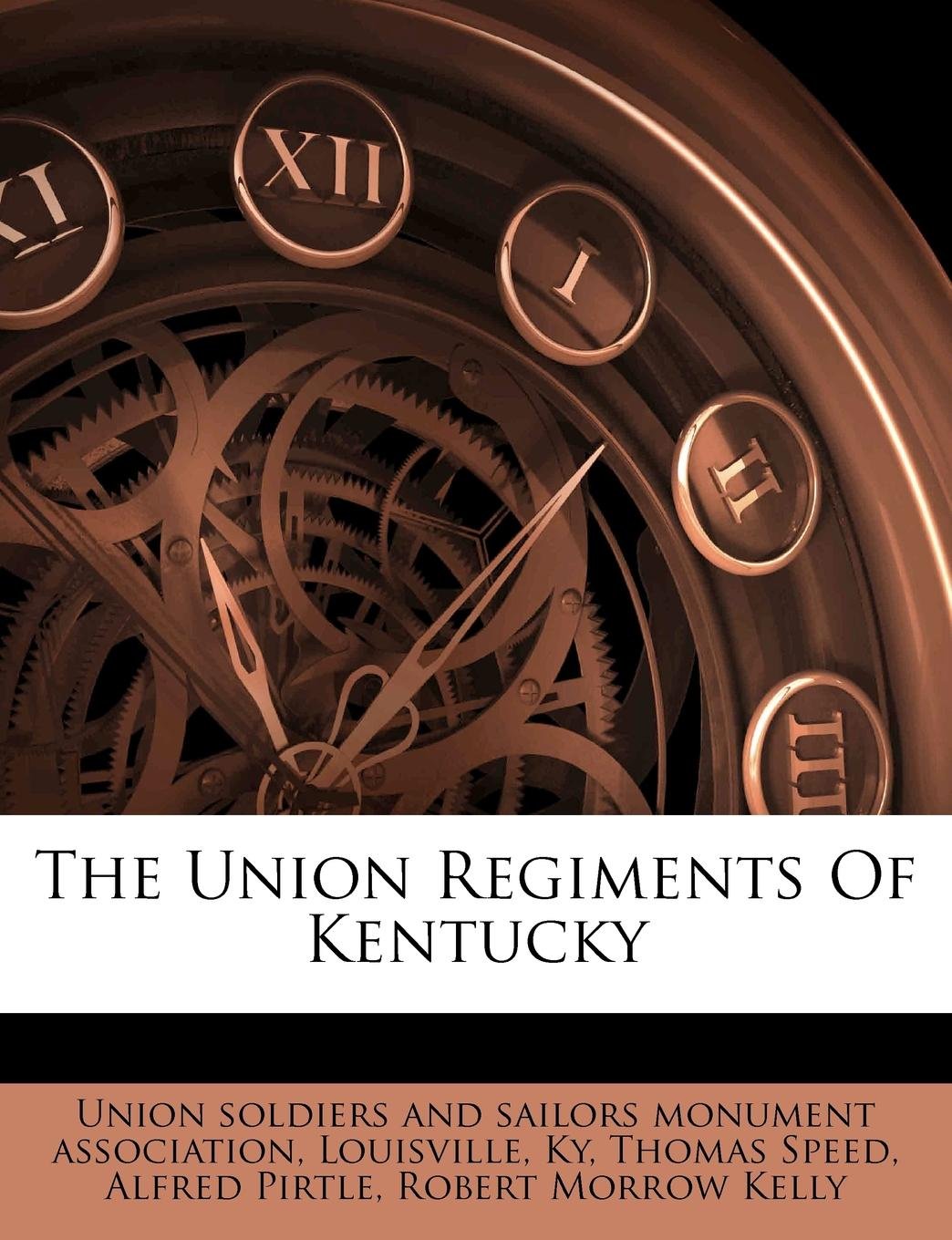 The Union Regiments of Kentucky Politics & History