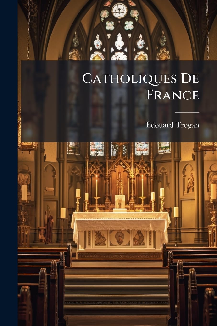 Catholiques De France: Esquisses Contemporaines... book