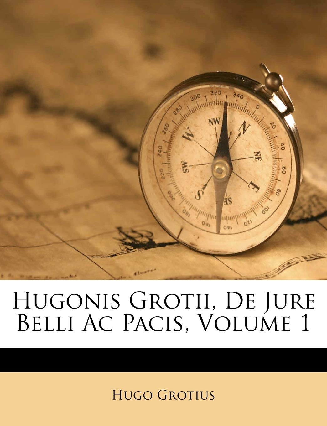 Hugonis Grotii, De Jure Belli Ac Pacis, Volume 1 Law