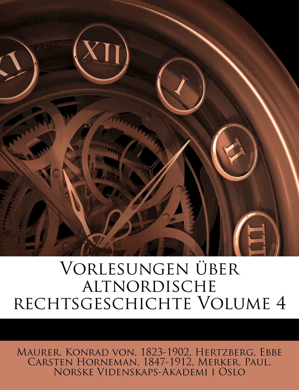 Vorlesungen Uber Altnordische Rechtsgeschichte Volume 4 Politics & History