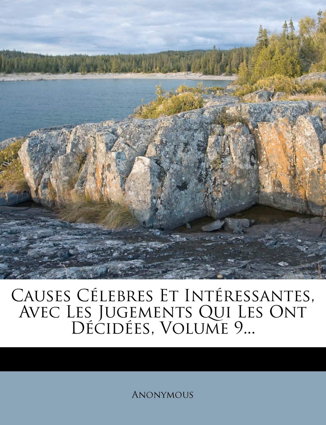 Causes Célebres Et Intéressantes, Avec Les Jugements Qui Les Ont Décidées, Volume 9... book