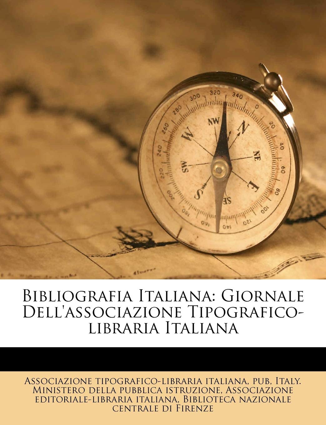 Bibliografia Italiana: Giornale Dell'associazione Tipografico-Libraria Italiana Politics & History