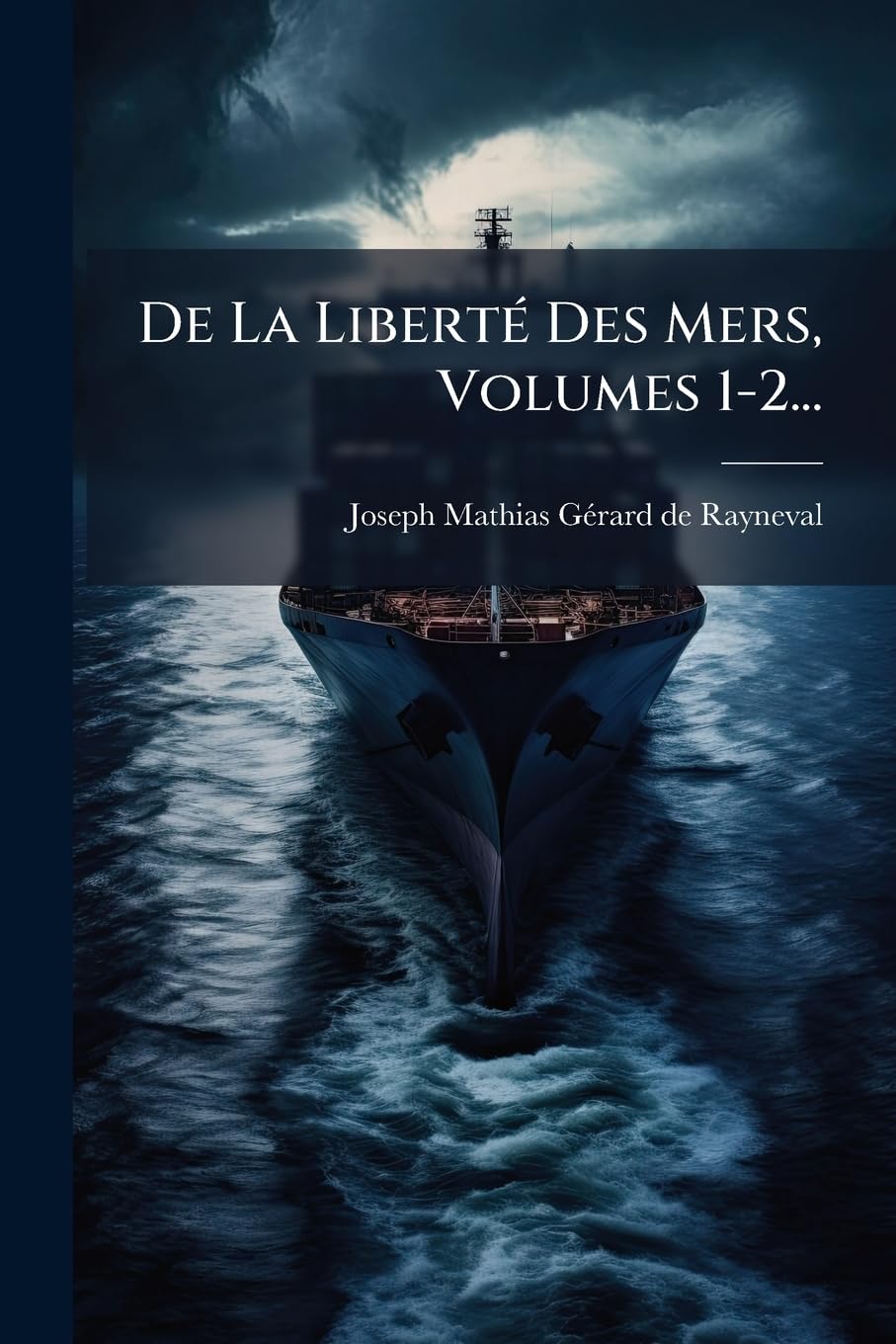 De La Liberté Des Mers, Volumes 1-2... book