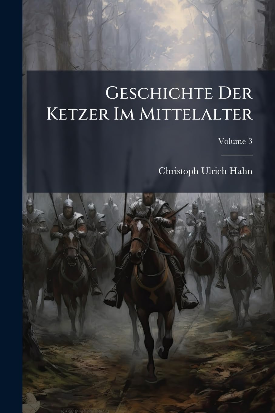Geschichte Der Ketzer Im Mittelalter: Besonders Im 11., 12. Und 13. Jahrhundert; Volume 3 book