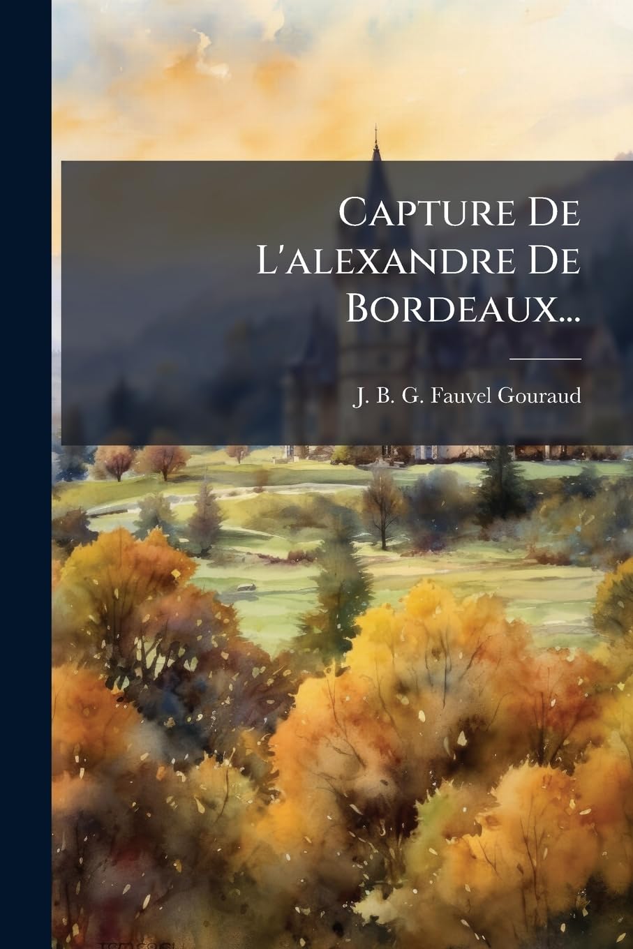 Capture De L'alexandre De Bordeaux... book