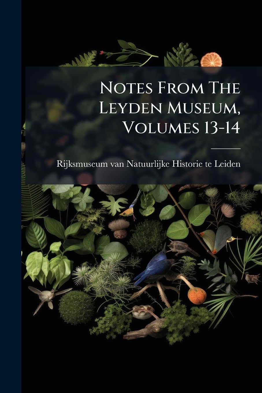 Notes From The Leyden Museum, Volumes 13-14 Politics & History