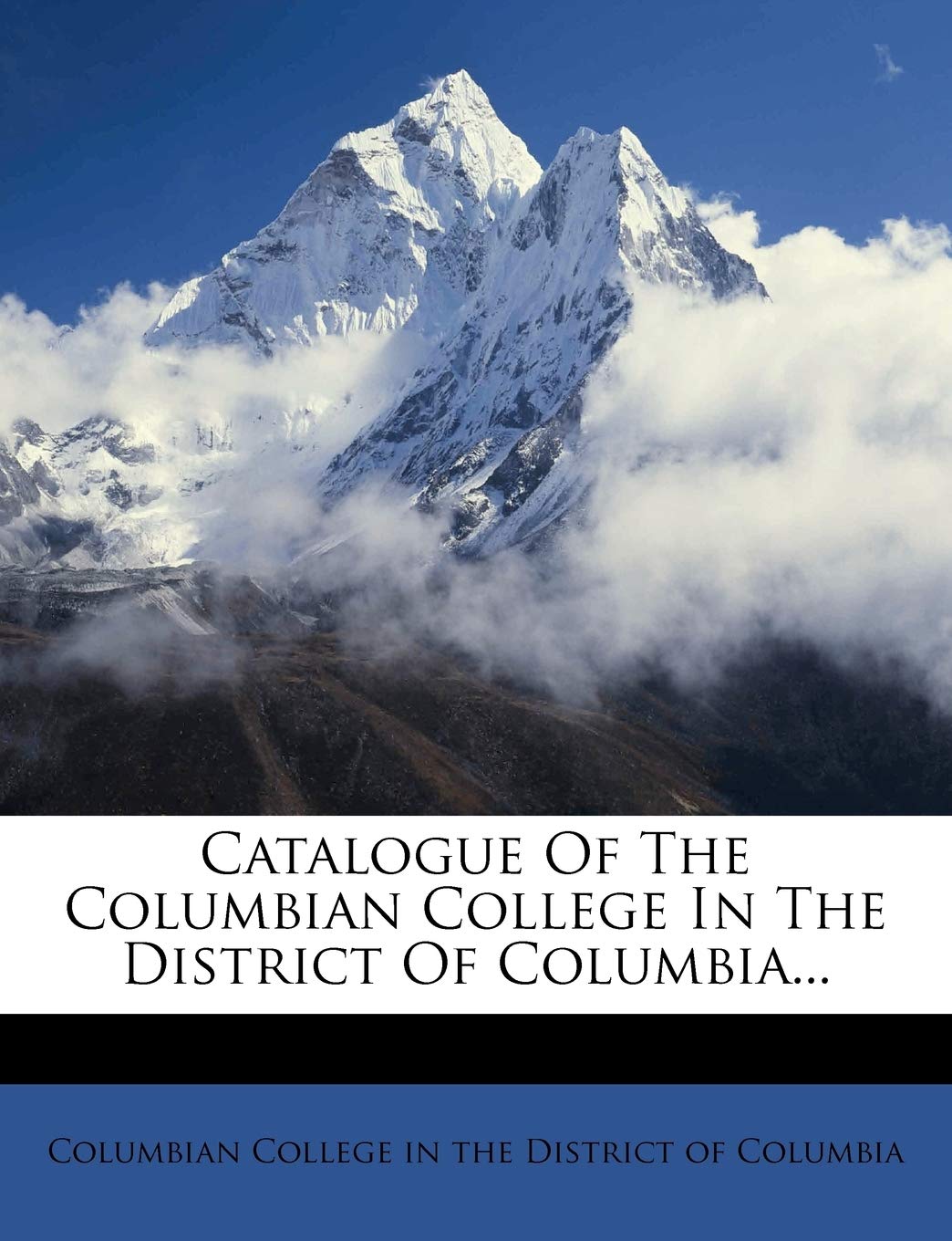 Catalogue of the Columbian College in the District of Columbia... Politics & History