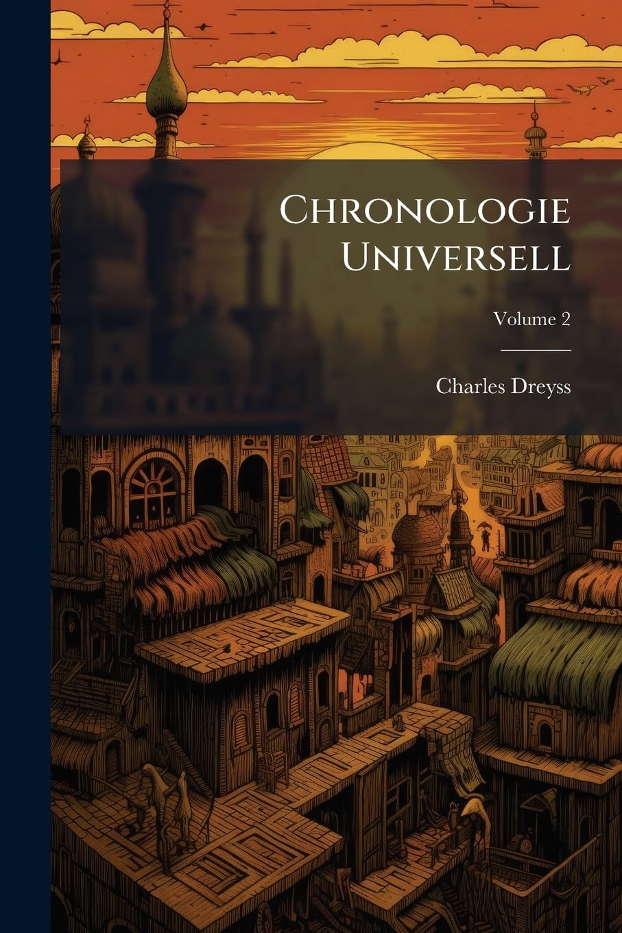 Chronologie Universell: Suivie De Listes Chronologiques Et De Tableaux Généalogiques, Volume 2 book
