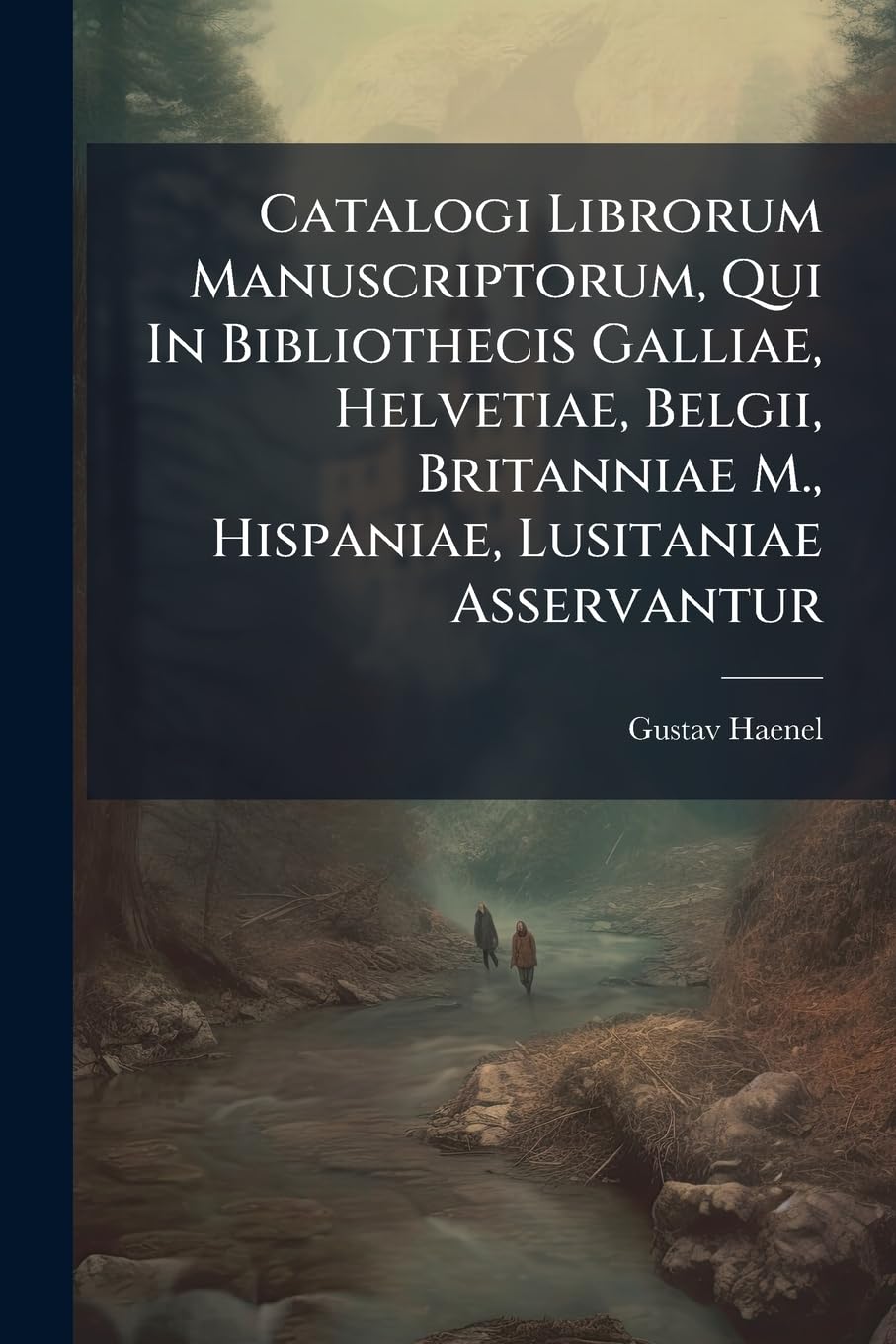 Catalogi Librorum Manuscriptorum, Qui In Bibliothecis Galliae, Helvetiae, Belgii, Britanniae M., Hispaniae, Lusitaniae Asservantur book