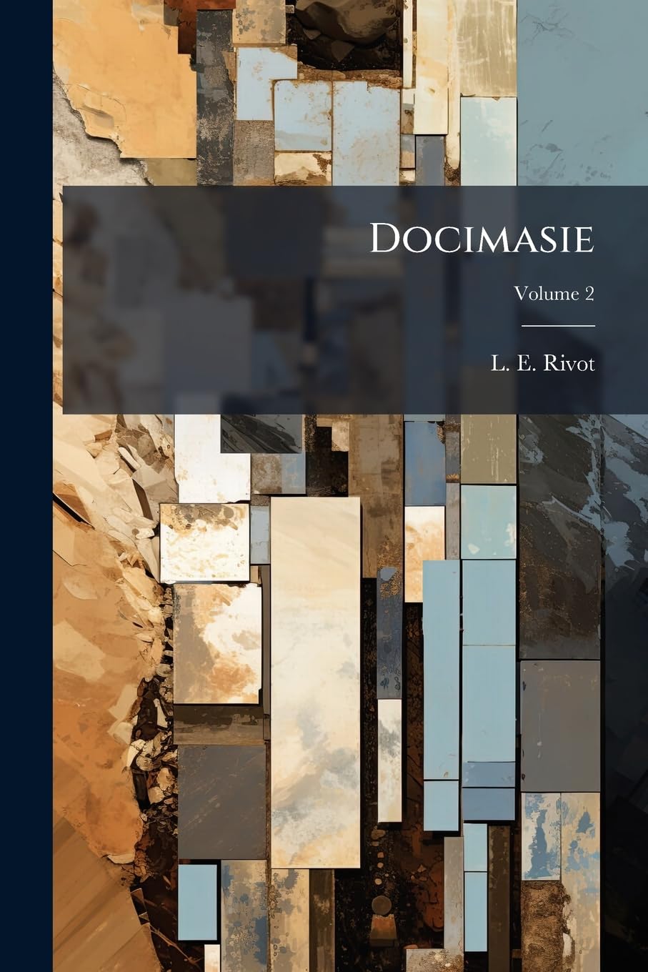 Docimasie: Traité D'anlyse Des Substances Minérales A L'usage Des Ingénieurs Des Mines Et Des Directeurs De Mines Et D'usines. Métaux Alcalins, Métaux Alcalins Terreux, Métaus Terreux, Volume 2 book