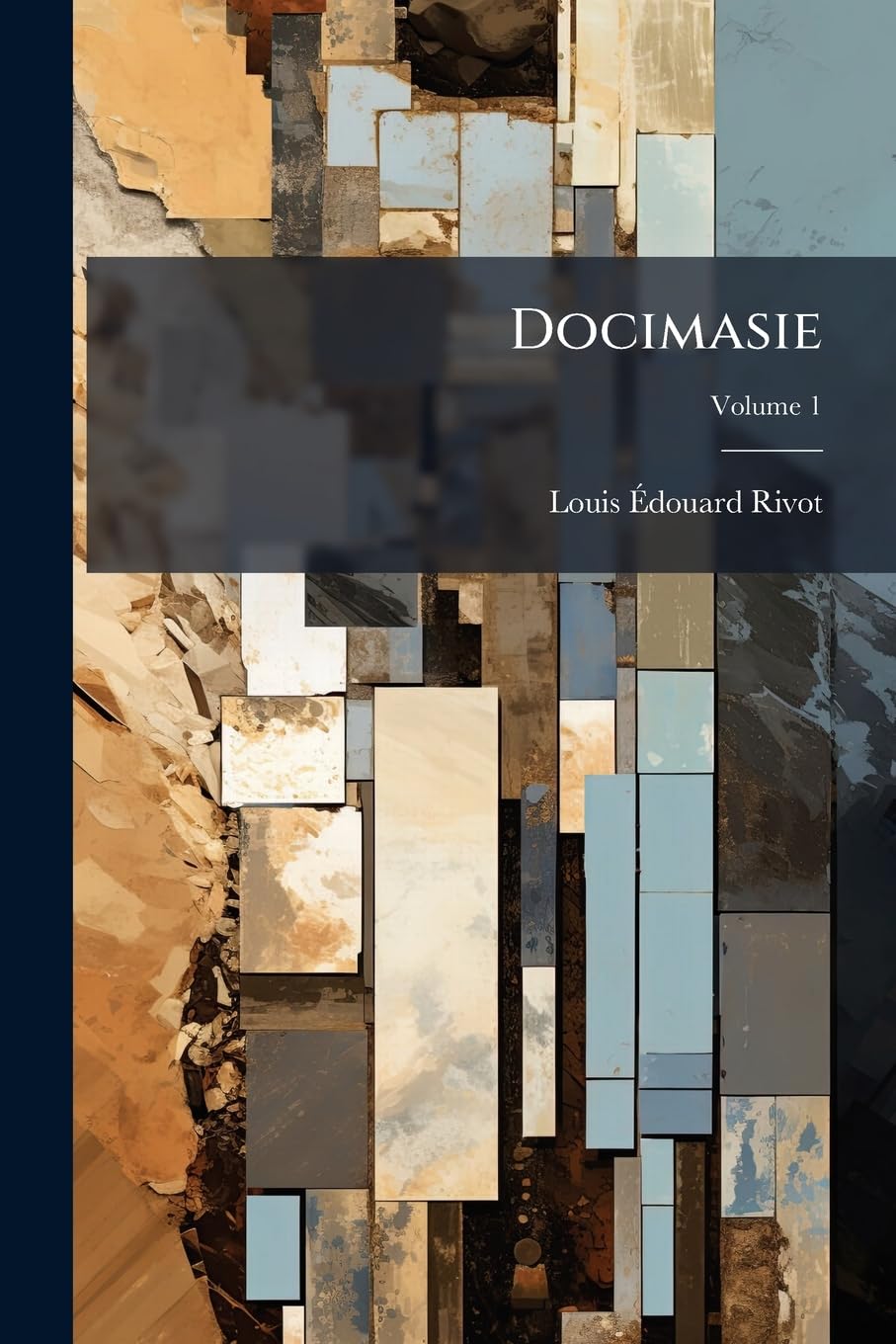 Docimasie: Traité D'analyse Des Substances Minérales À L'usage Des Ingénieurs Des Mines Et Des Directeurs De Mines Et D'usines, Volume 1 book