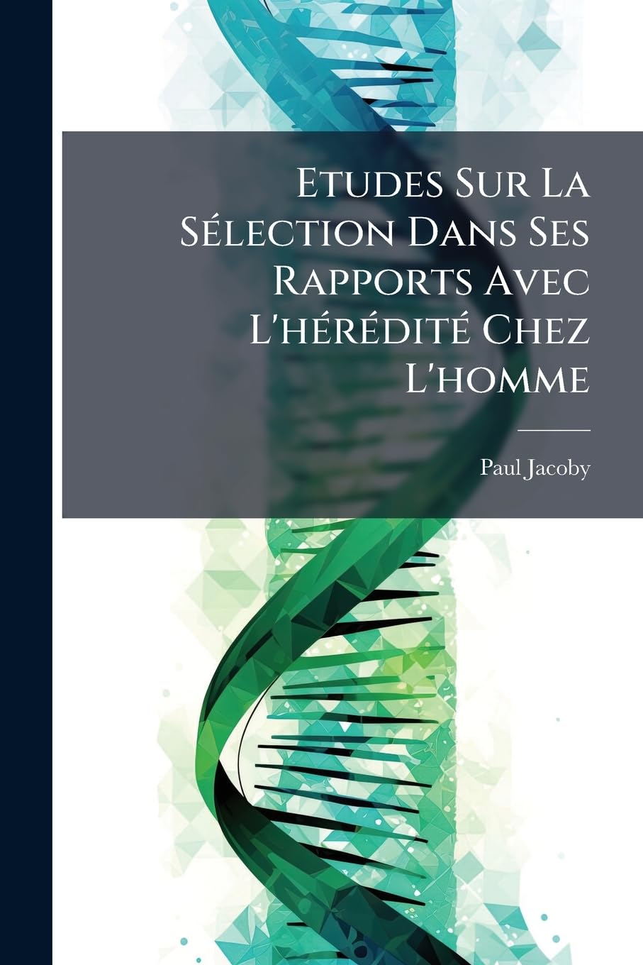 Etudes Sur La Sélection Dans Ses Rapports Avec L'hérédité Chez L'homme book