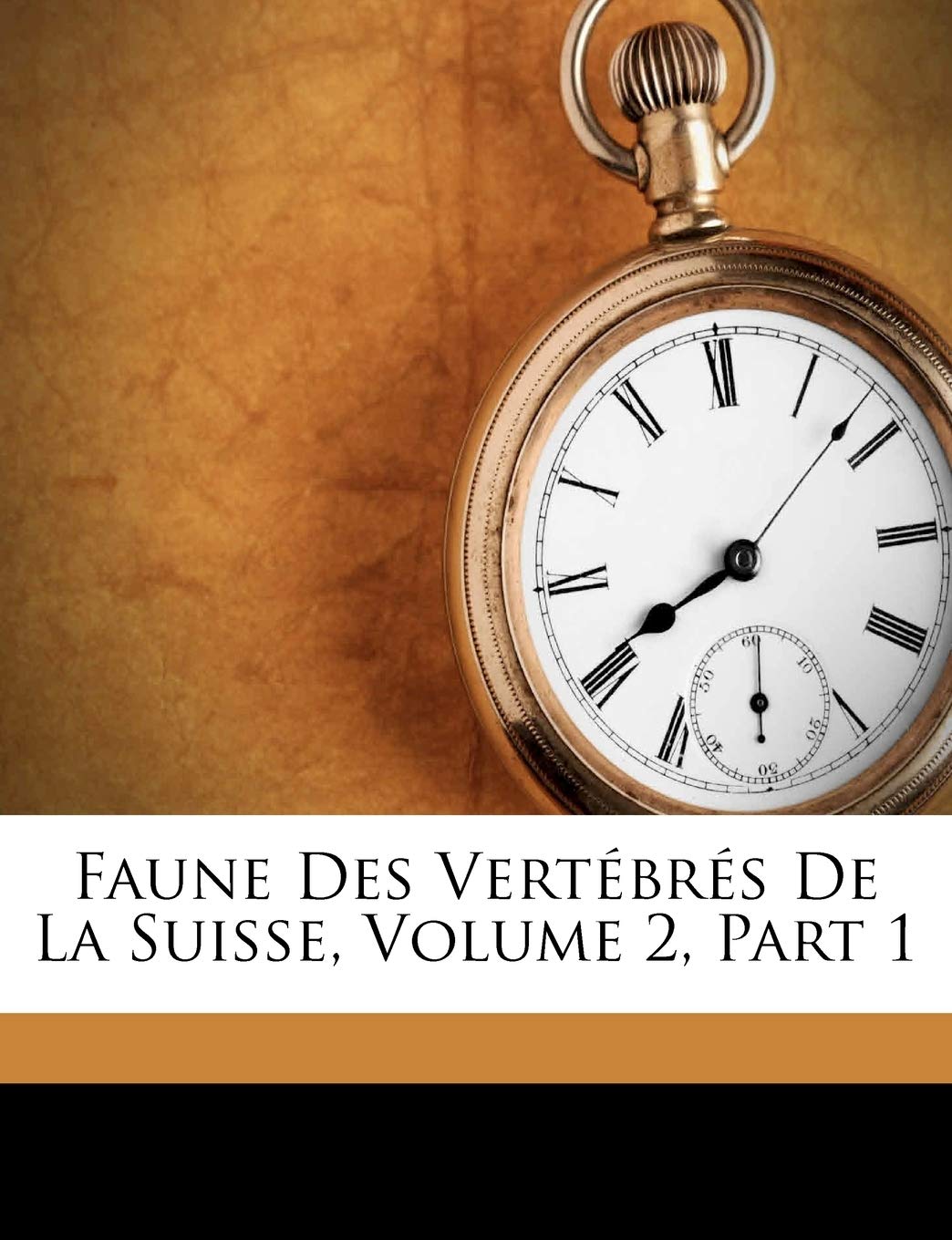 Faune Des Vertebres de La Suisse, Volume 2, Part 1 book