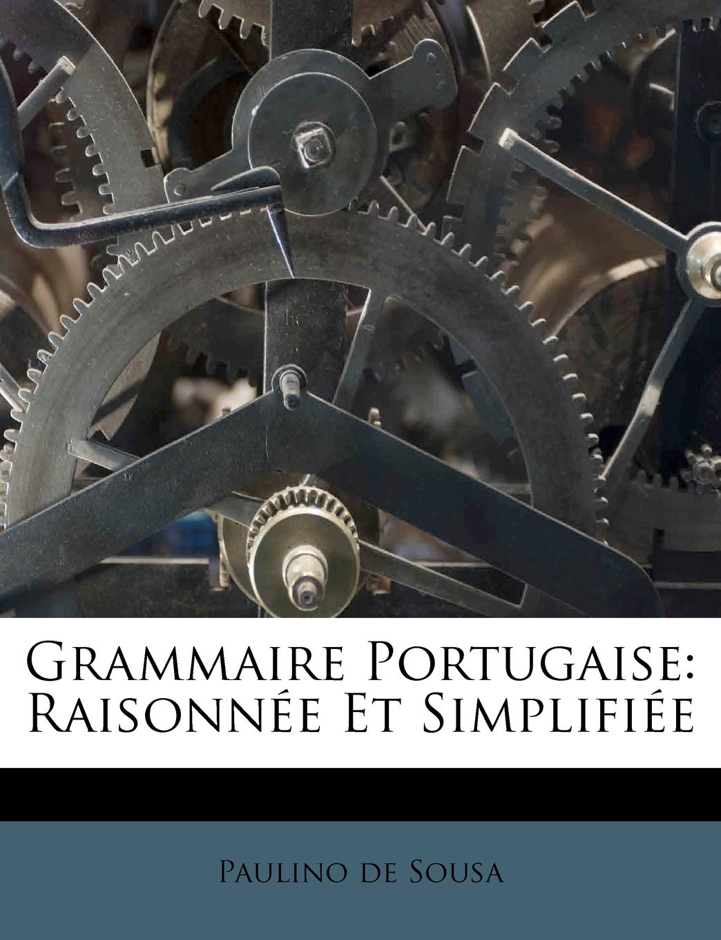 Grammaire Portugaise: Raisonnée Et Simplifiée book