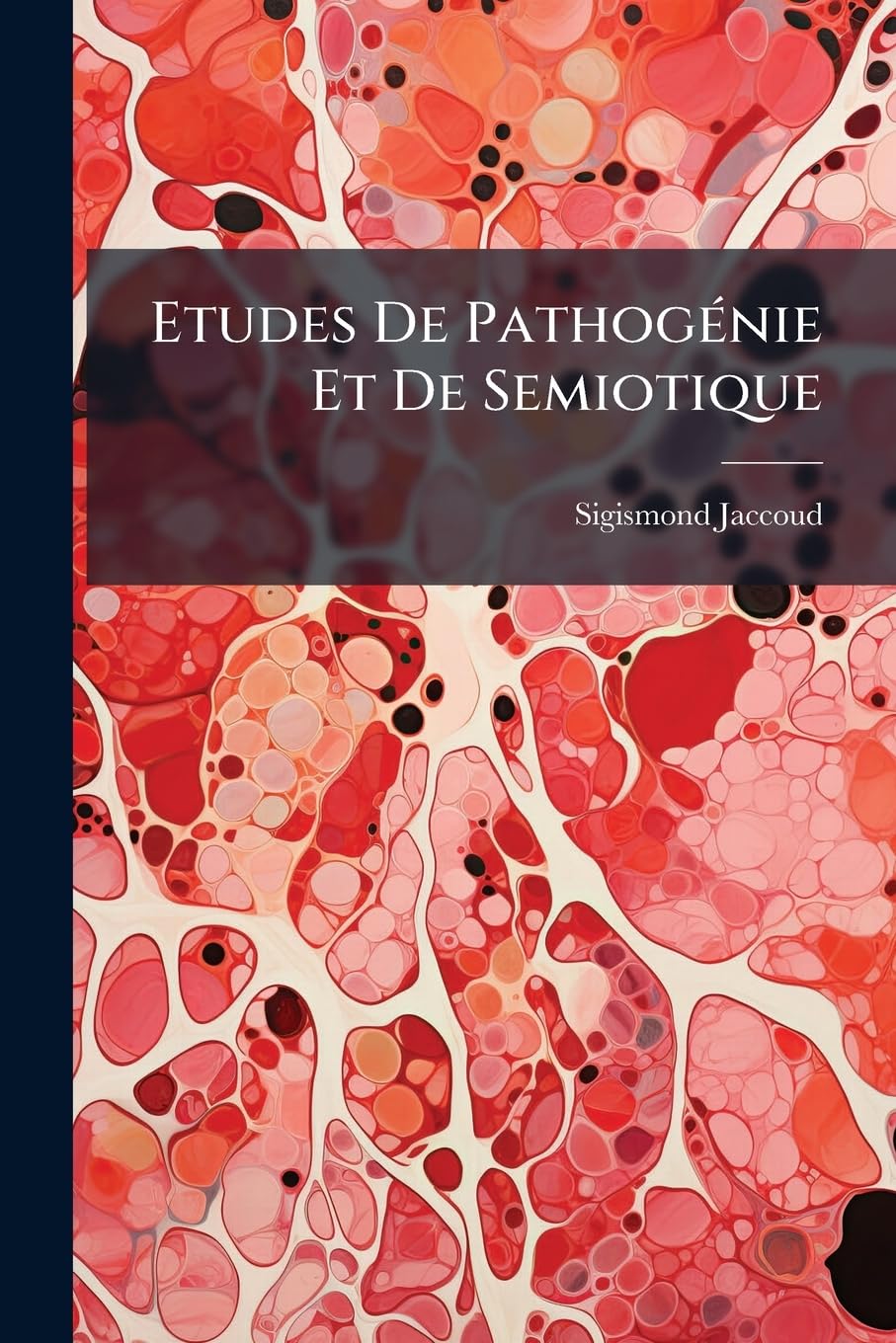 Etudes De Pathogénie Et De Semiotique: Les Paraplégies Et L'ataxie Du Mouvement book