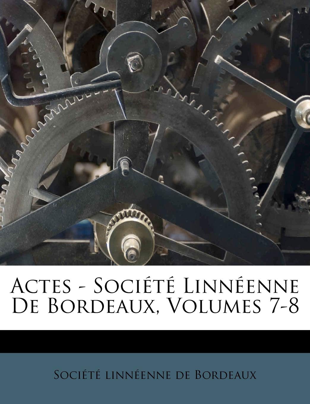 Actes - Societe Linneenne de Bordeaux, Volumes 7-8 book