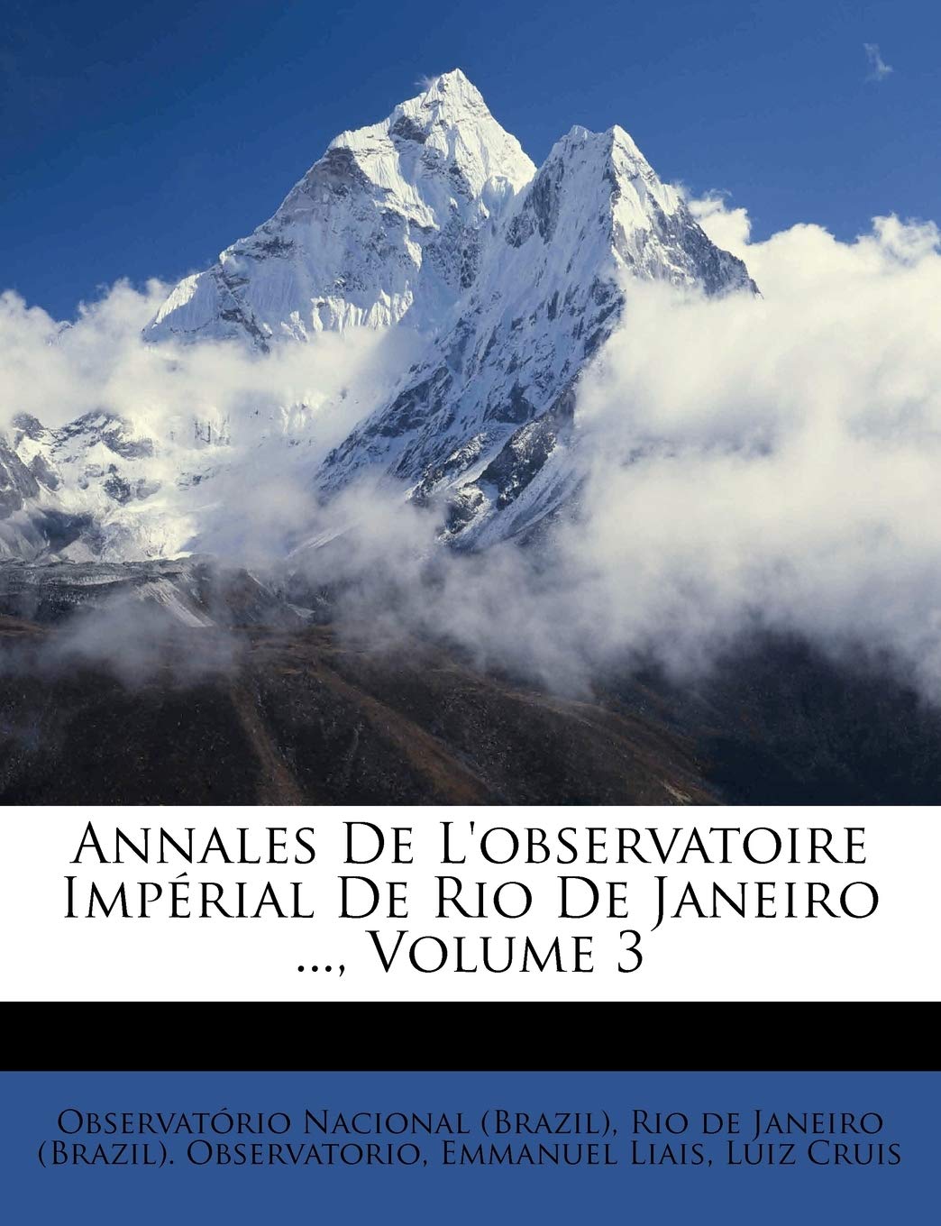 Annales de L'Observatoire Imperial de Rio de Janeiro ..., Volume 3 Politics & History