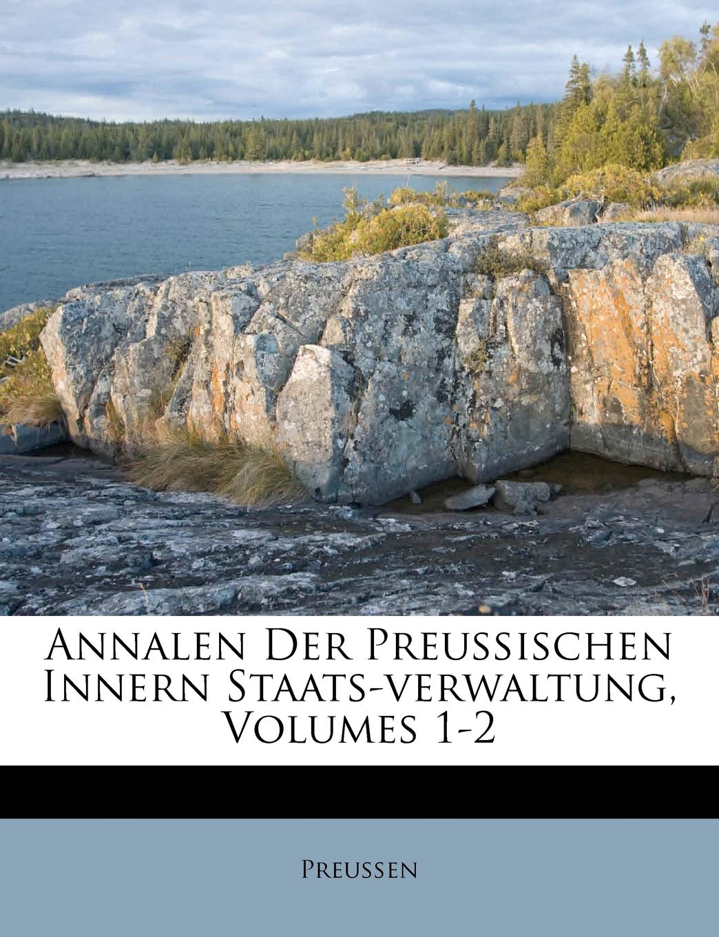 Annalen Der Preussischen Innern Staats-Verwaltung, Volumes 1-2 Politics & History