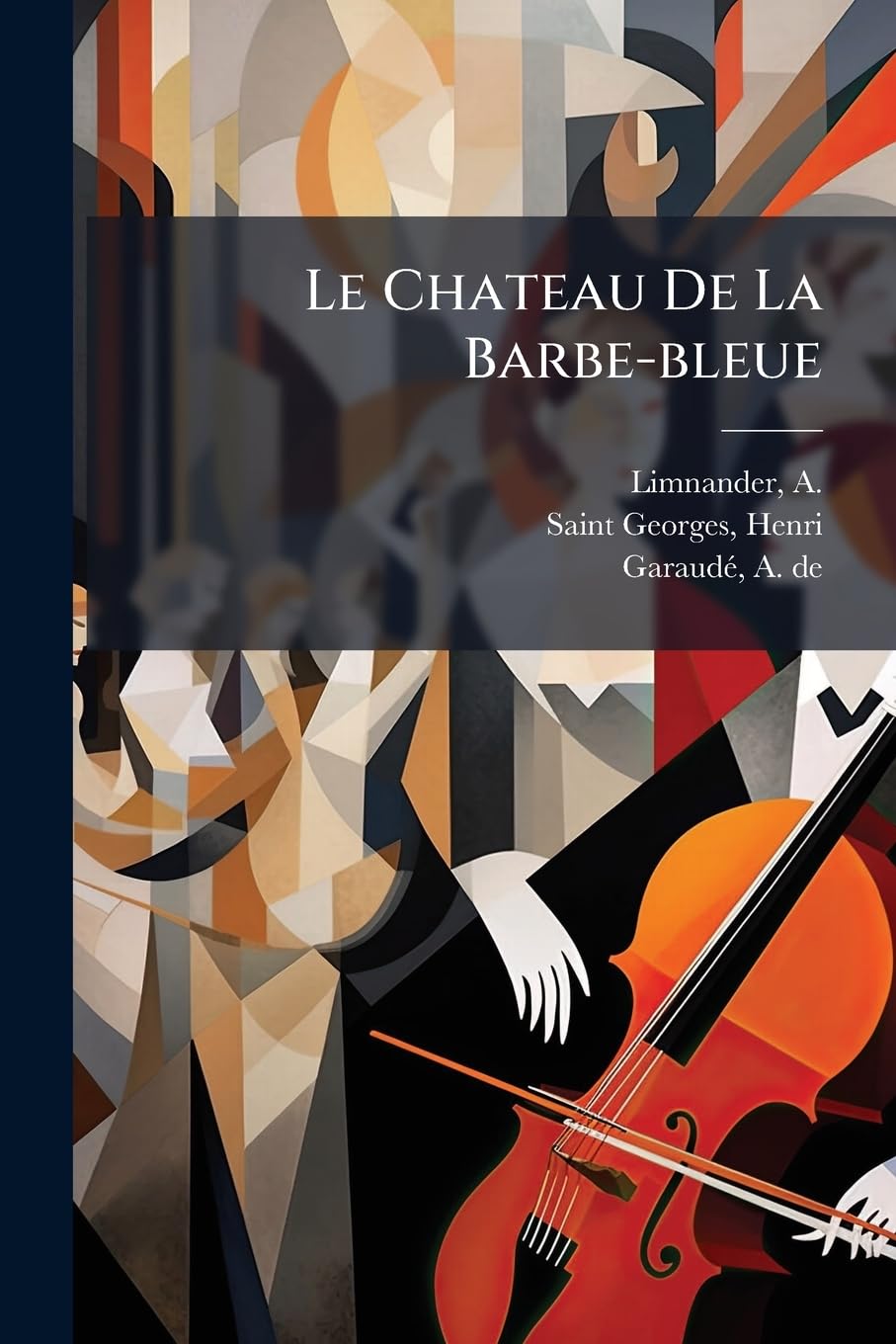 Le Chateau De La Barbe-bleue: Opéra-comique En Trois Actes book