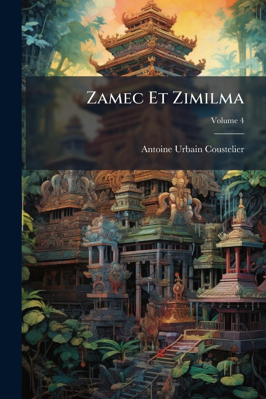 Zamec Et Zimilma: Anecdotes de la Cour de Tonquin, Volume 4 book