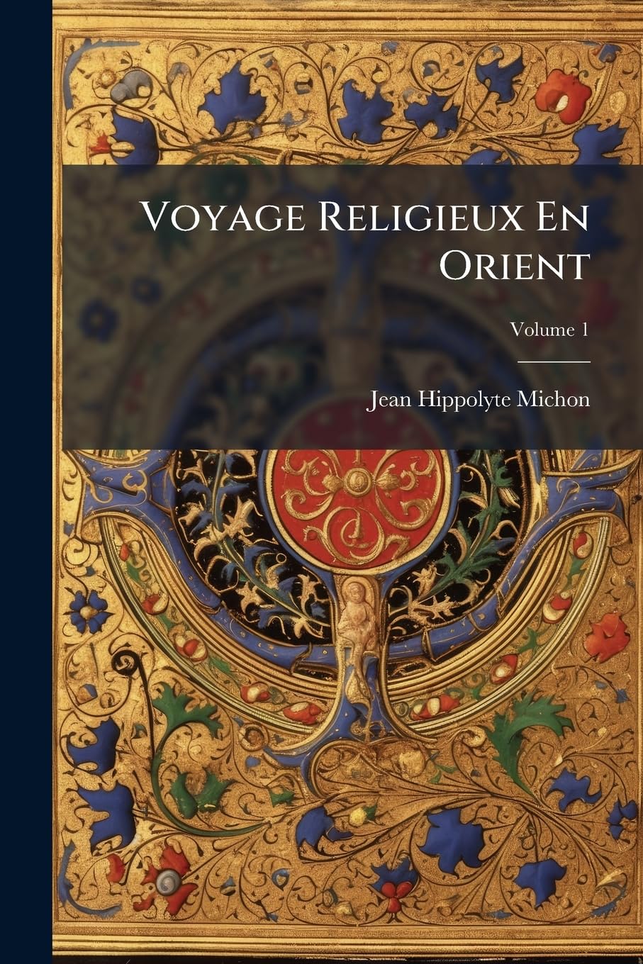 Voyage Religieux En Orient, Volume 1 book