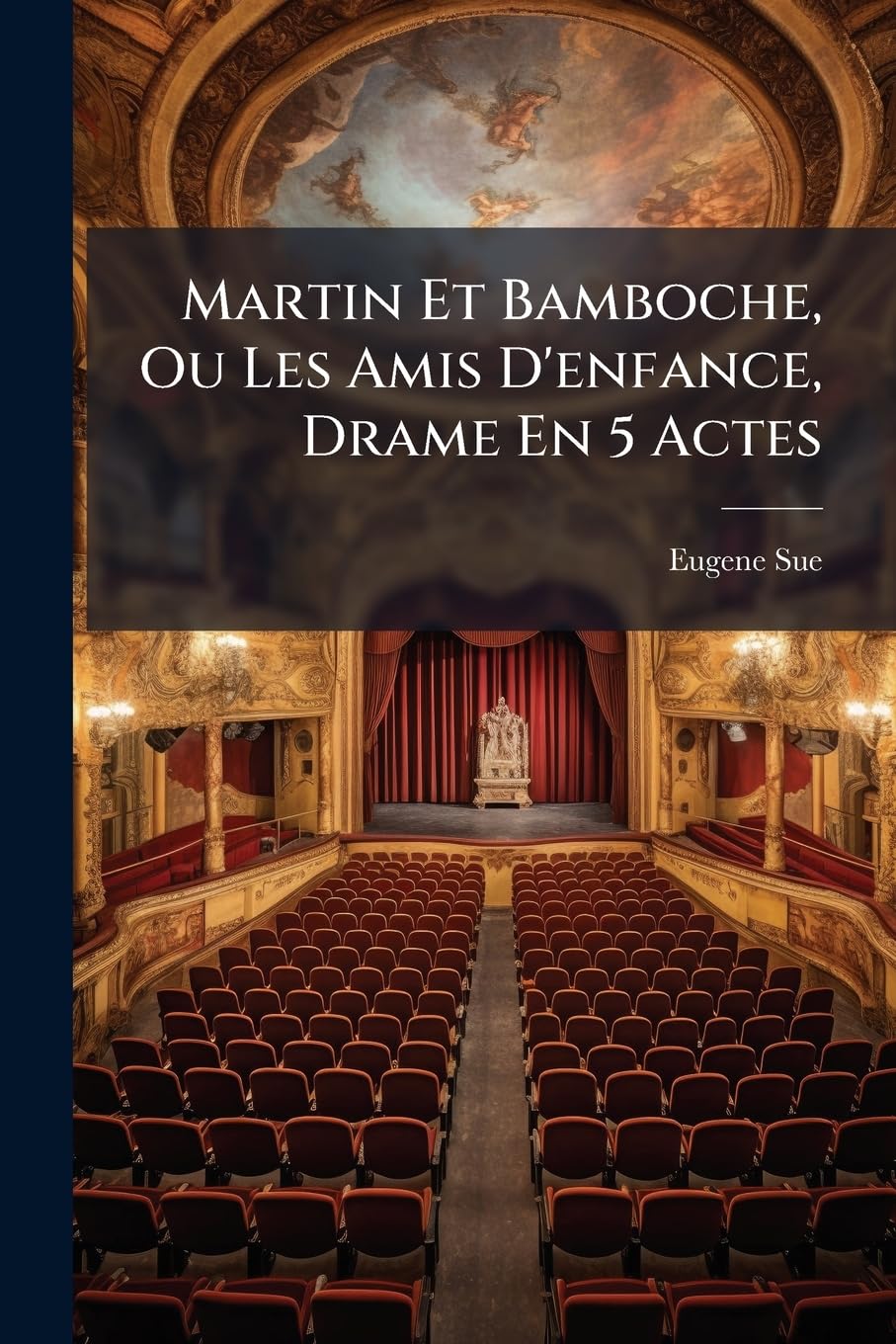 Martin Et Bamboche, Ou Les Amis D'enfance, Drame En 5 Actes book