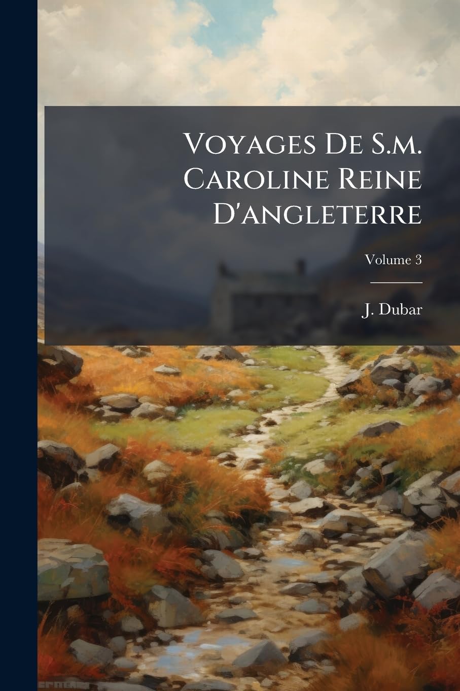 Voyages De S.m. Caroline Reine D'angleterre, Volume 3 book