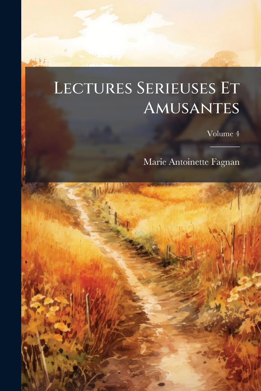 Lectures Serieuses Et Amusantes, Volume 4 book