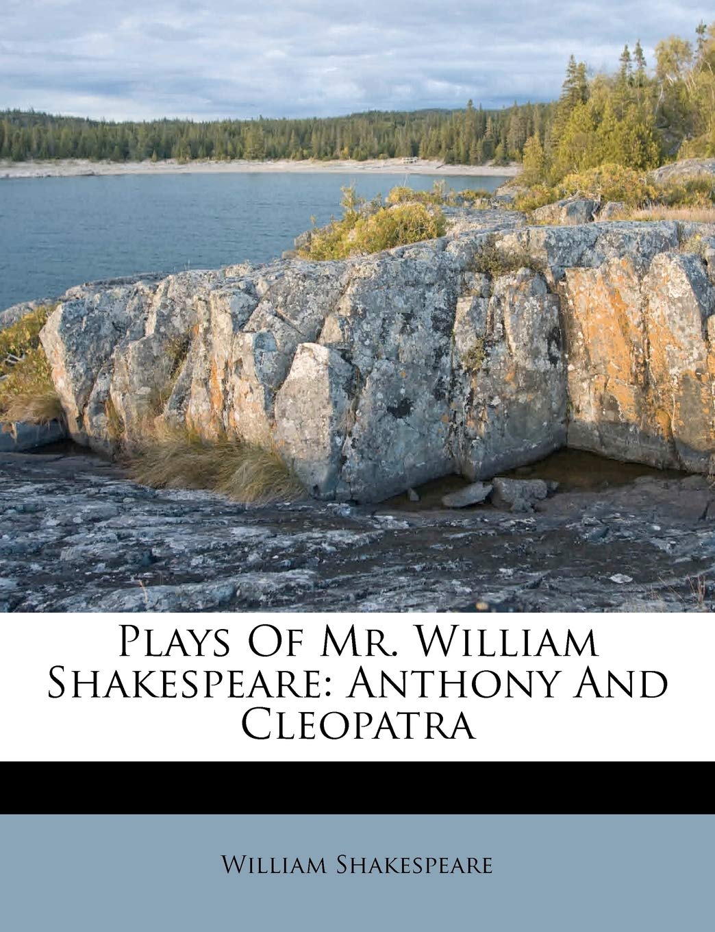 Plays of Mr. William Shakespeare: Anthony and Cleopatra Politics & History