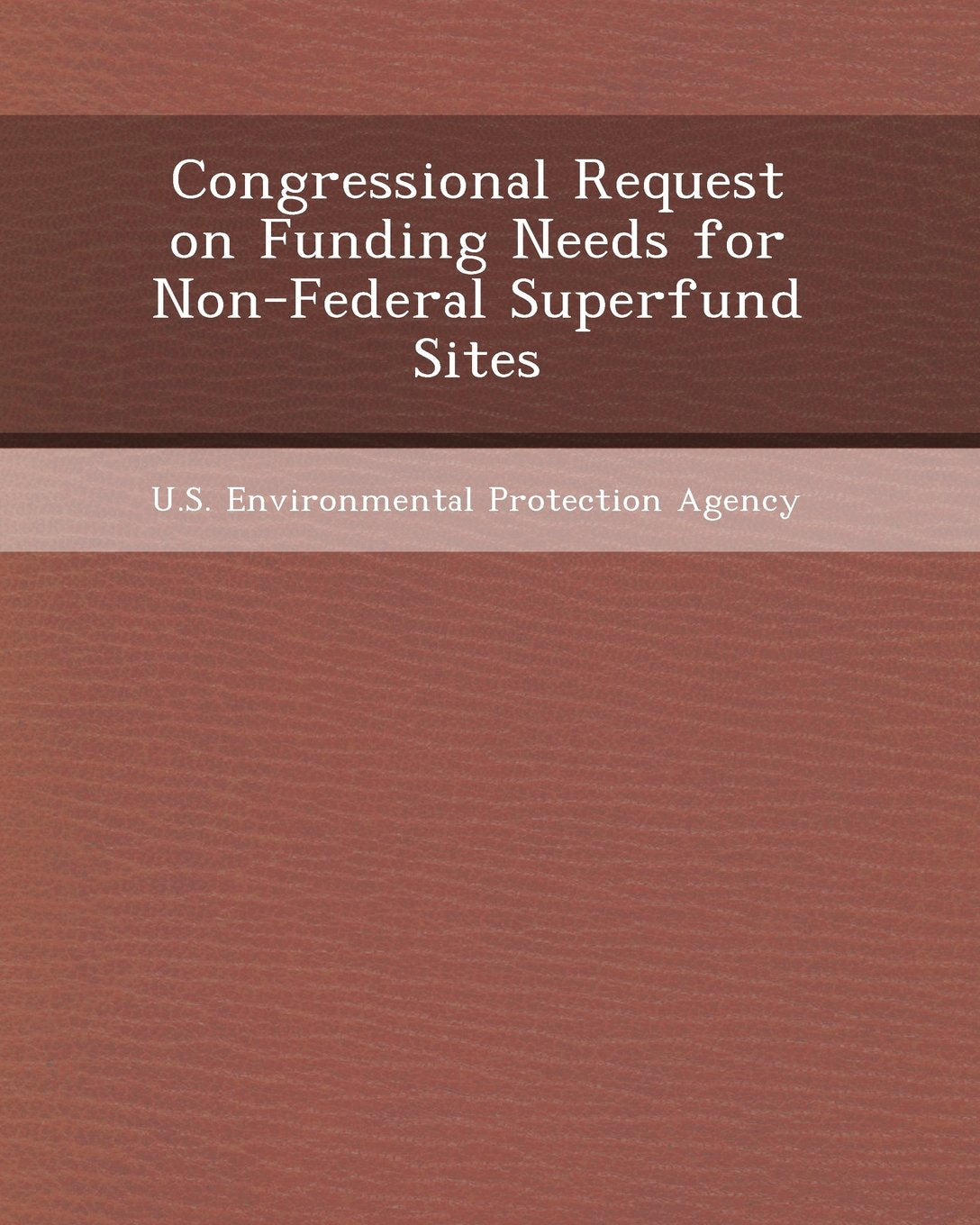 Congressional Request on Funding Needs for Non-Federal Superfund Sites Politics & History