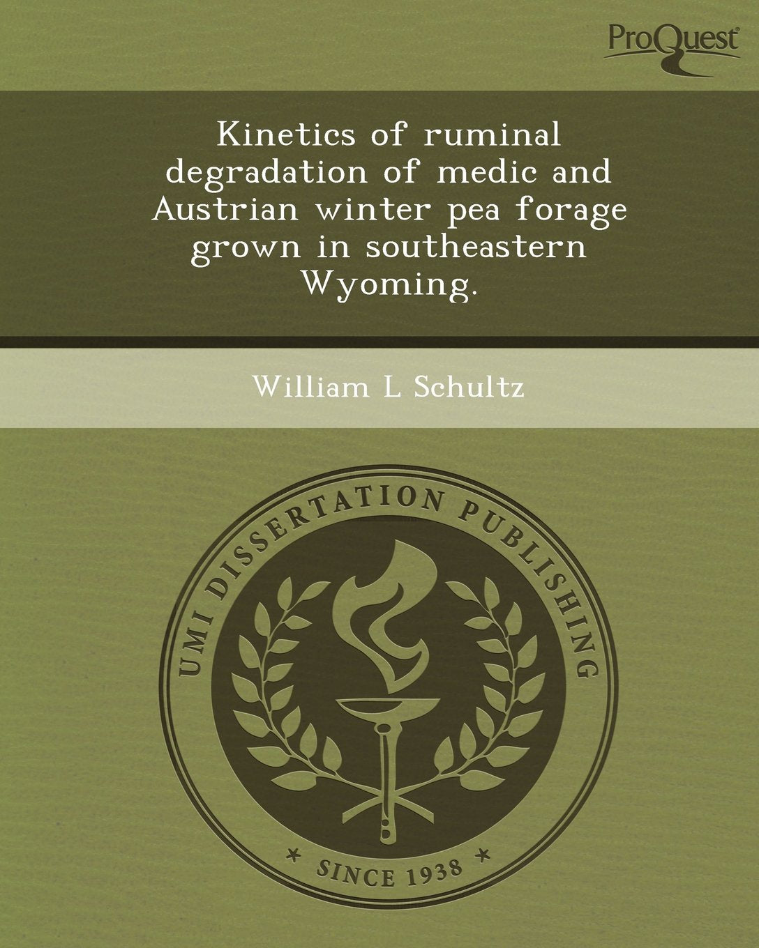 Kinetics of Ruminal Degradation of Medic and Austrian Winter Pea Forage Grown in Southeastern Wyoming book