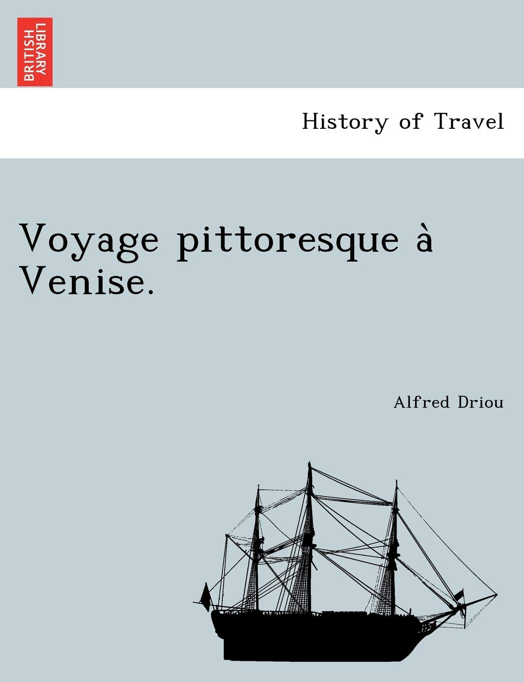 Voyage pittoresque à Venise. Politics & History