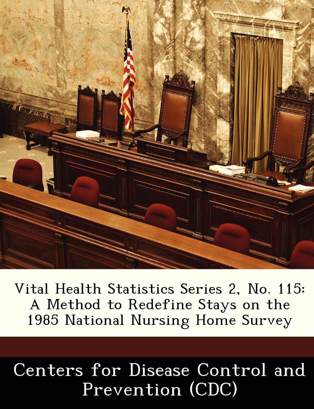 Vital Health Statistics Series 2, No. 115: A Method to Redefine Stays on the 1985 National Nursing Home Survey Politics & History