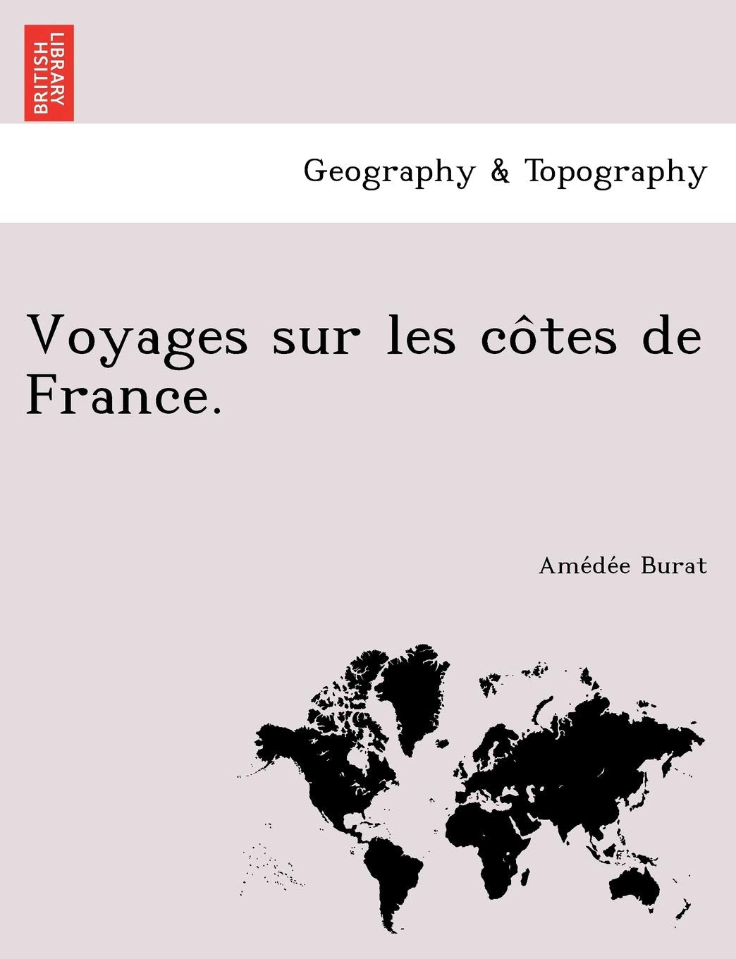 Voyages Sur Les Co Tes de France. Geology & Geography
