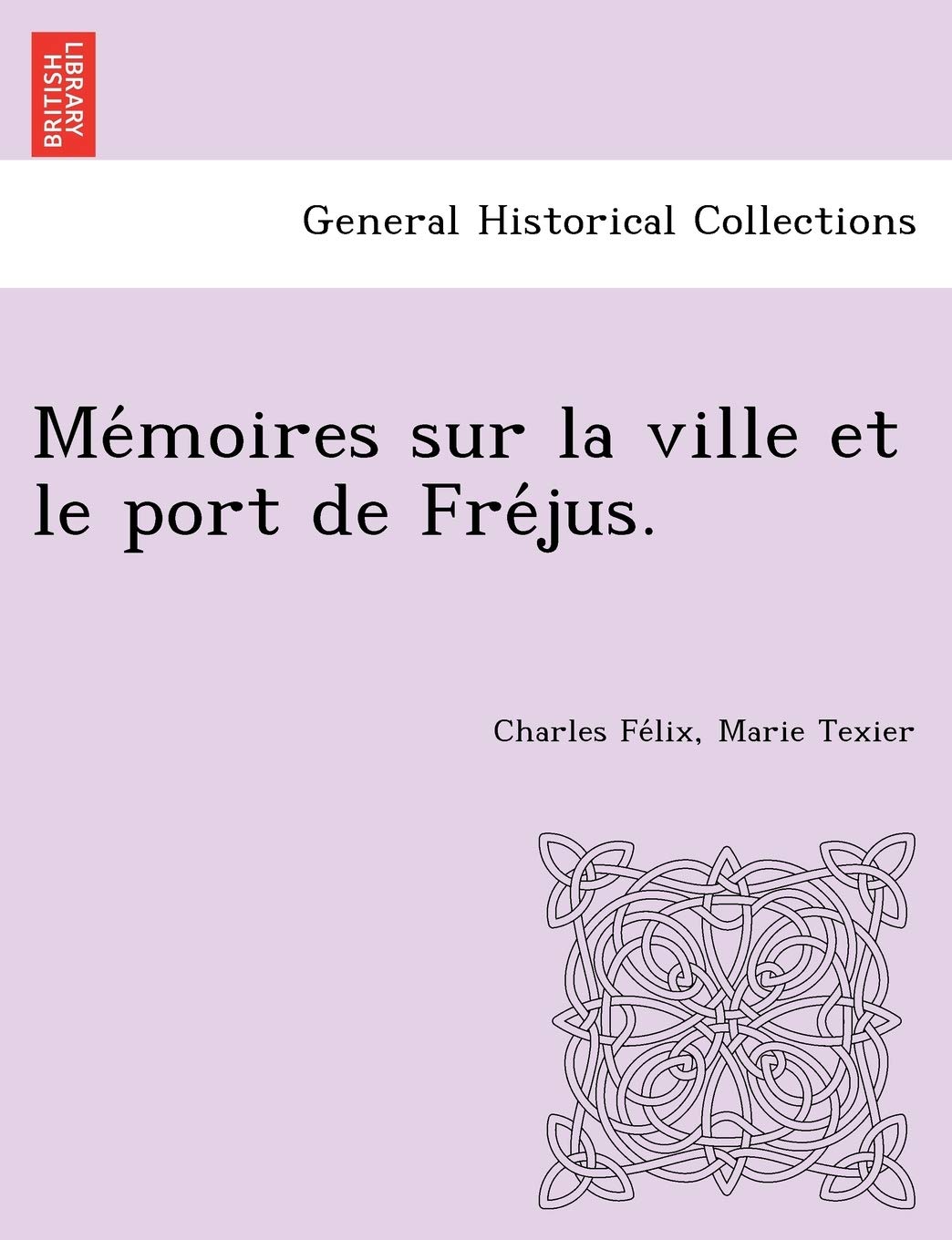 Me Moires Sur La Ville Et Le Port de Fre Jus. book