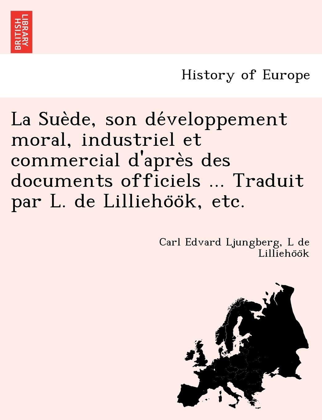La Sue de, Son de Veloppement Moral, Industriel Et Commercial D'Apre S Des Documents Officiels ... Traduit Par L. de Lillieho O K, Etc. book