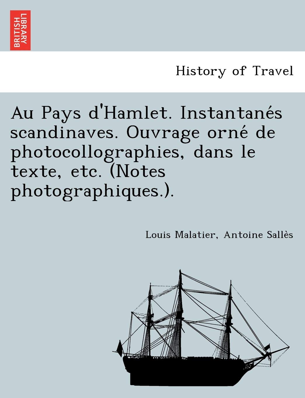 Au Pays D'Hamlet. Instantane S Scandinaves. Ouvrage Orne de Photocollographies, Dans Le Texte, Etc. (Notes Photographiques.). book