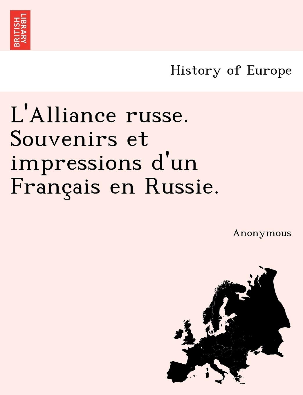 L'Alliance Russe. Souvenirs Et Impressions D'Un Franc Ais En Russie. book