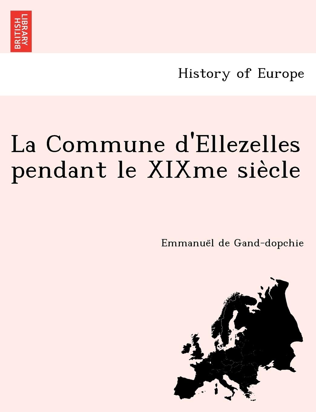 La Commune D'Ellezelles Pendant Le Xixme Sie Cle book