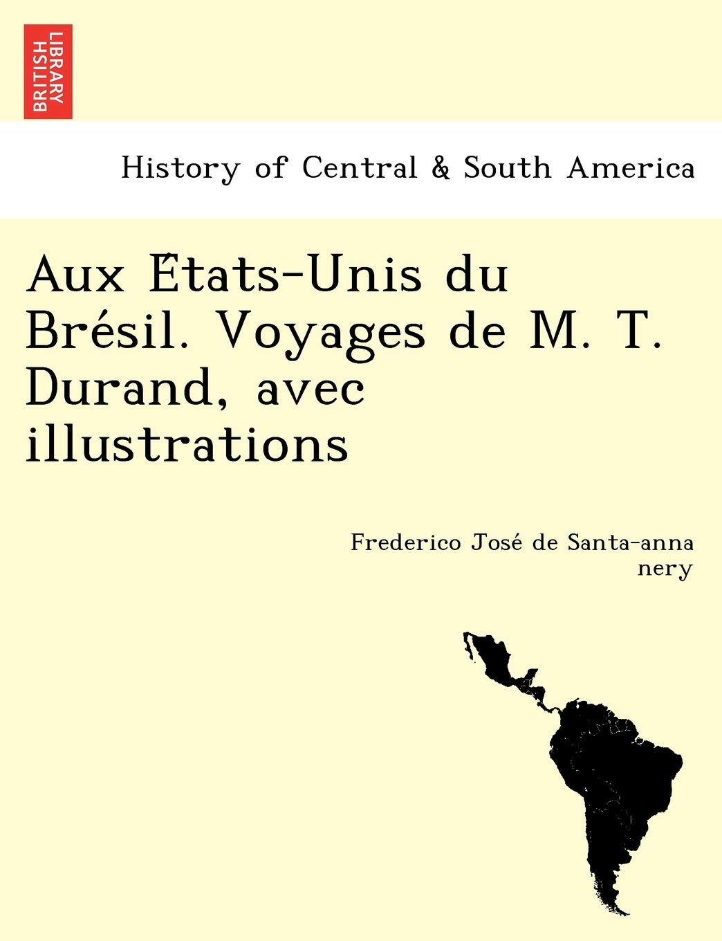 Aux E Tats-Unis Du Bre Sil. Voyages de M. T. Durand, Avec Illustrations book