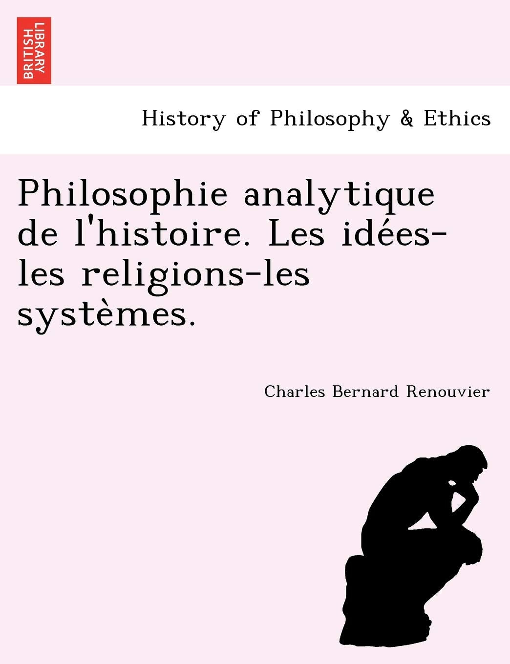 Philosophie analytique de l'histoire. Les idées-les religions-les systèmes. book