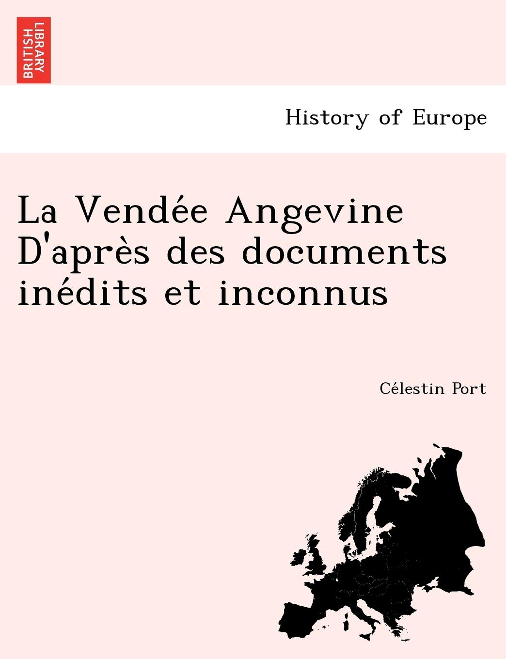 La Vende E Angevine D'Apre S Des Documents Ine Dits Et Inconnus Politics & History
