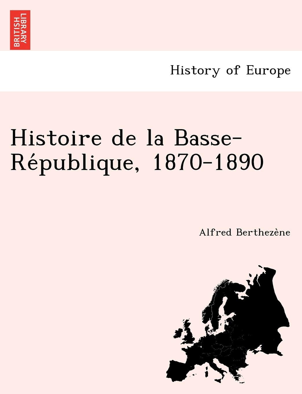 Histoire de la Basse-République, 1870-1890 book