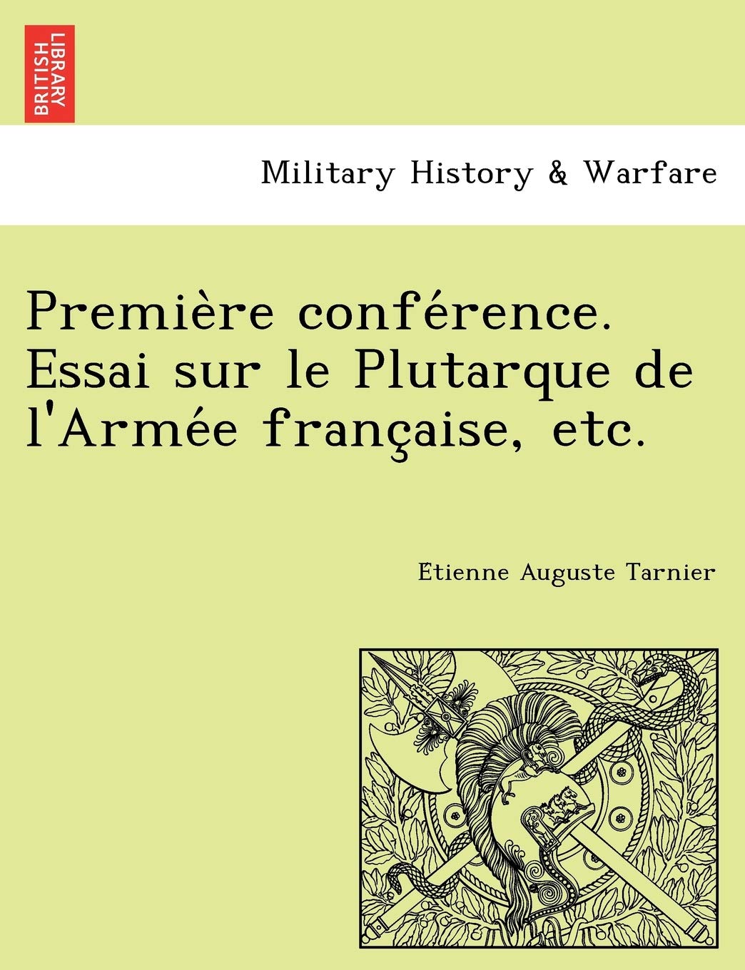 Premie Re Confe Rence. Essai Sur Le Plutarque de L'Arme E Franc Aise, Etc. book
