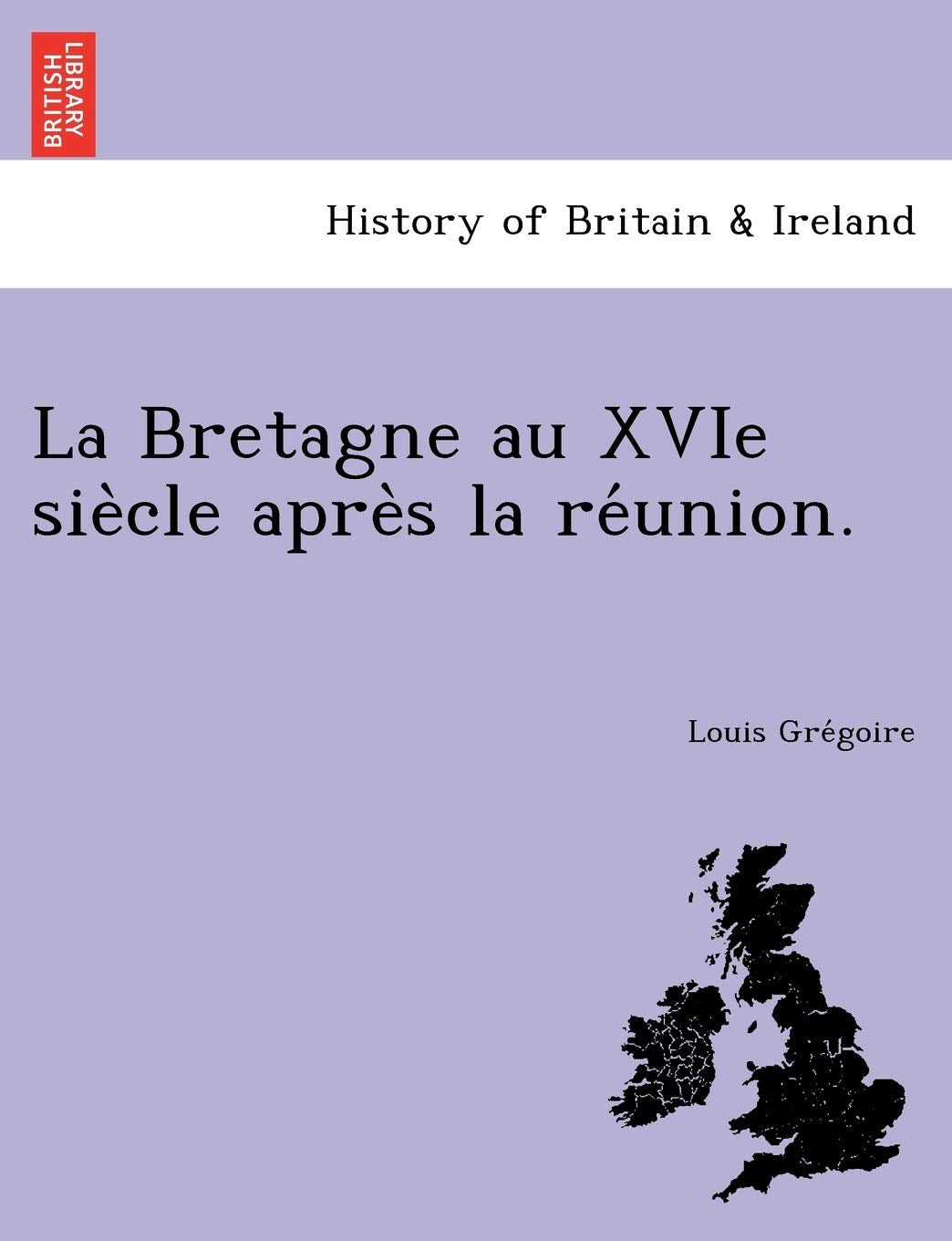 La Bretagne Au Xvie Sie Cle Apre S La Re Union. book