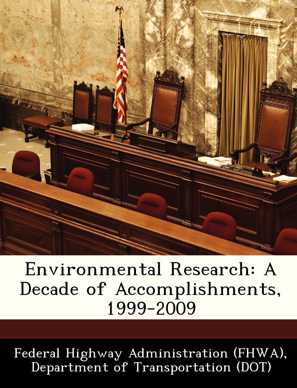 Environmental Research: A Decade of Accomplishments, 1999-2009 Politics & History