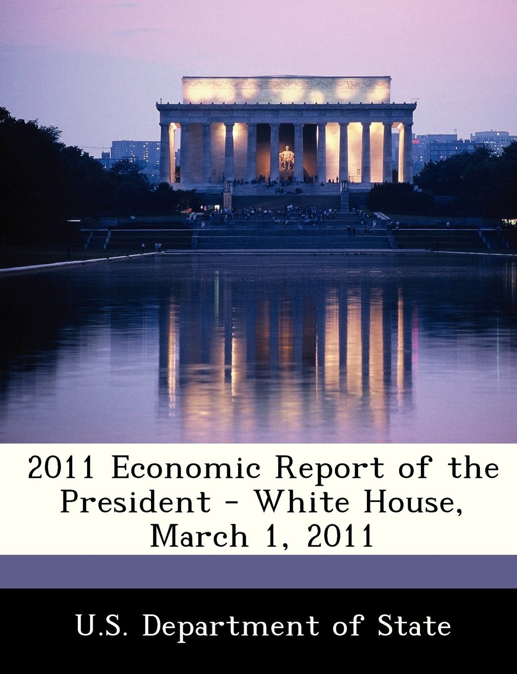2011 Economic Report of the President - White House, March 1, 2011 Politics & History